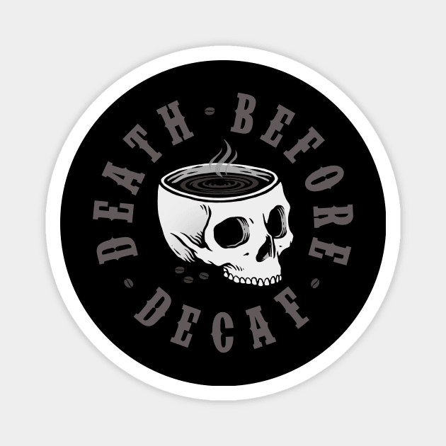 Death Before Decaf Magnet by Deniart
